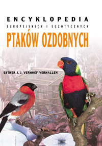 Pakiet: Encyklopedia kur ozdobnych / Encyklopedia europejskich i egzotycznych ptaków ozdobnych Verhoef-Verhallen Esther J.J.