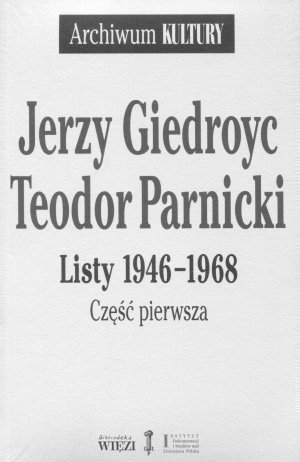 Pakiet: Jerzy Giedroyc, Teodor Parnicki. Listy 1946-1968. Część 1-2 Giedroyc Jerzy, Parnicki Teodor