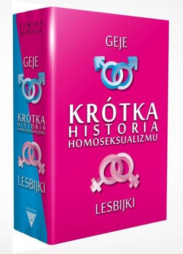 Pakiet: Krótka historia homoseksualizmu. Geje. Lesbijki Watała Elwira