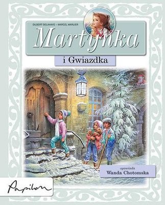Pakiet: Martynka i Gwiazdka / Martynka. Niezwykłe opowieści Delahaye Gilbert, Marlier Marcel