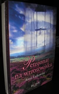 Pakiet: Pensjonat na wrzosowisku / Miłość na wrzosowisku Łajkowska Anna