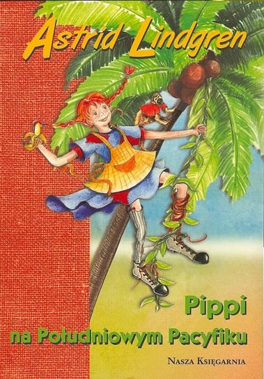 Pakiet: Pippi na Południowym Pacyfiku / Madika z Czerwcowego Wzgórza / Braciszek i Karlsson z dachu Lindgren Astrid