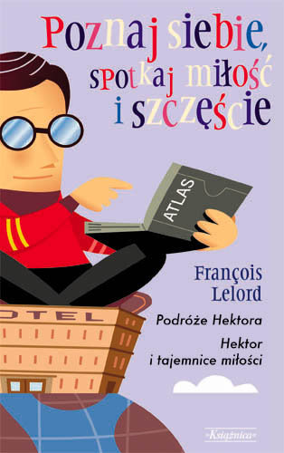 Pakiet: Podróże Hektora, czyli poszukiwanie szczęścia / Hektor i tajemnice miłości Lelord Francois