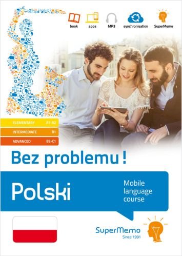 Pakiet: Polski. Bez problemu! Mobilny kurs językowy. Poziom podstawowy A1-A2 / Poziom średni B1 / Poziom zaawansowany B2-C1 Masłowska Ewa