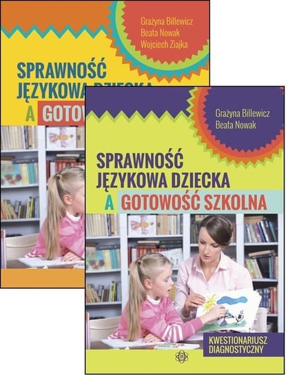 Pakiet. Sprawność językowa dziecka, a gotowość szkolna Billewicz Grażyna, Nowak Beata, Ziajka Wojciech