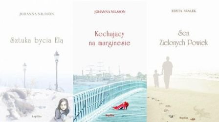 Pakiet: Sztuka bycia Elą / Kochający na marginesie / Sen zielonych powiek Nilsson Johanna, Szałek Edyta