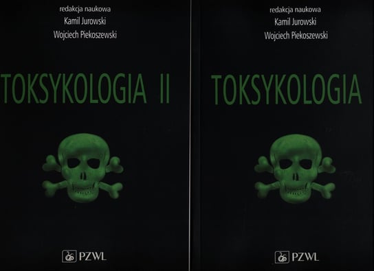 Pakiet: Toksykologia. Tom 1/2 Jurowski Kamil, Piekoszewski Wojciech, Arkadiusz Ciołkowski