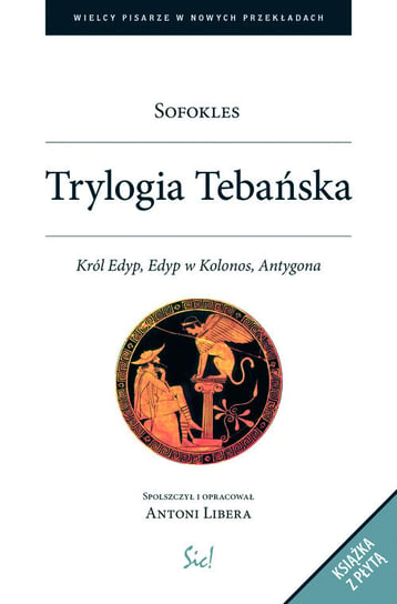 Pakiet: Trylogia Tebańska: Król Edyp / Edyp w Kolonos / Antygona + CD Sofokles