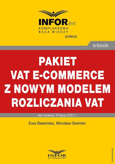Pakiet VAT e-commerce z nowym modelem rozliczania VAT Sławińska Ewa, Siwiński Mirosław