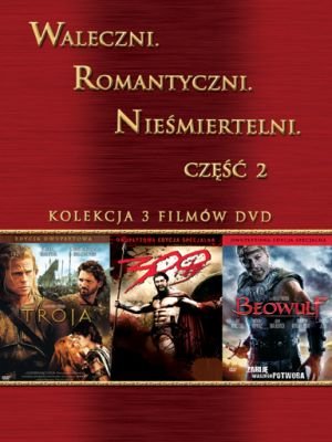 Pakiet Waleczny 2: 300 / Beowulf / Troja Various Directors