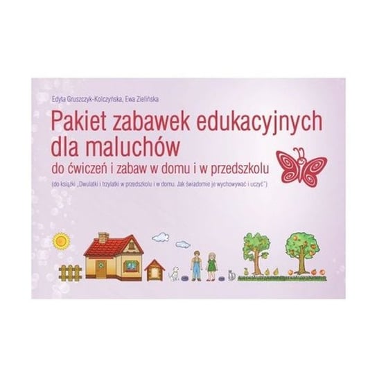 Pakiet zabawek edukacyjnych dla maluchów do ćwiczeń i zabaw w domu i w przedszkolu Gruszczyk-Kolczyńska Edyta, Zielińska Ewa