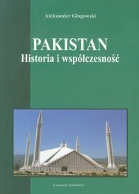 Pakistan. Historia i współczesność Głogowski Aleksander