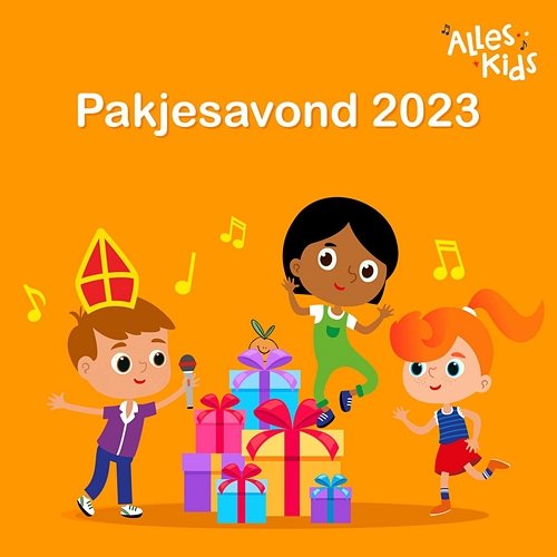 Pakjesavond 2023 Alles Kids, Sinterklaasliedjes Alles Kids