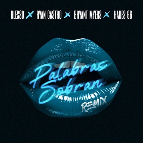 Palabras Sobran Blessd, Ryan Castro, Bryant Myers feat. Hades66