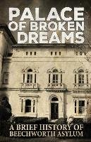 Palace of Broken Dreams Tours Asylum Ghost