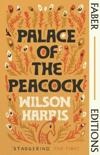 Palace of the Peacock (Faber Editions): A masterpiece - Monique Roffey Wilson Harris, Jamaica Kincaid