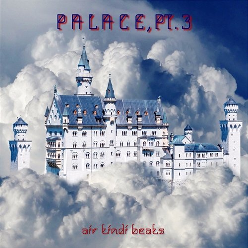Palace, Pt. 3 Air Tindi Beats