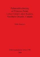 Palaeoethnobotany of Princess Point, Lower Great Lakes Region, Southern Ontario, Canada Saunders Della
