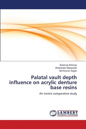 Palatal vault depth influence on acrylic denture base resins Srinivas Sowmya