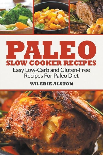 Paleo Slow Cooker Recipes Alston Valerie