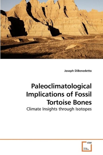 Paleoclimatological Implications of             Fossil Tortoise Bones Dibenedetto Joseph