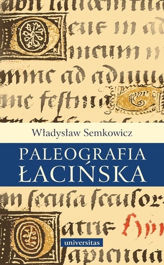 Paleografia łacińska Semkowicz Władysław