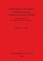 Paleoindian Subsistence Dynamics on the Northwestern Great Plains Matthew G. Hill