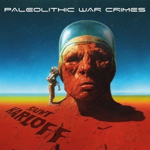 Paleolithic War Crimes Saint Karloff