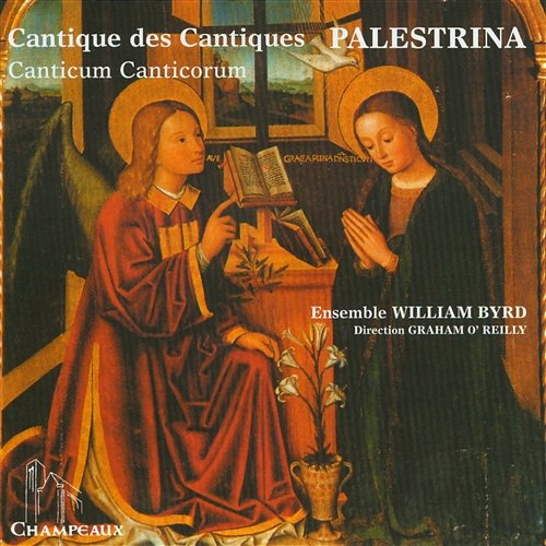 Palestrina: Canticle of Canticles William Byrd Ensemble