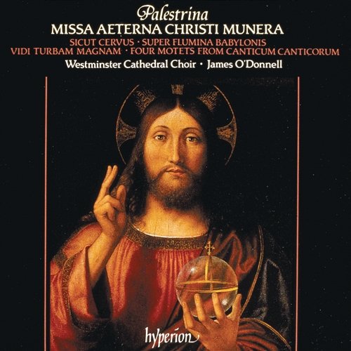 Palestrina: Missa Aeterna Christi munera & Other Sacred Music Westminster Cathedral Choir, James O'Donnell