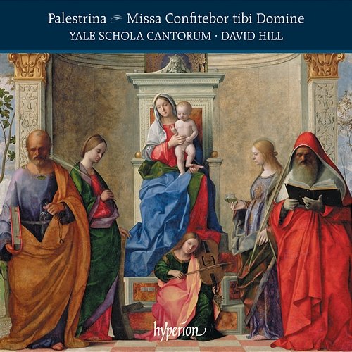 Palestrina: Missa Confitebor tibi Domine & Other Works Yale Schola Cantorum, David Hill