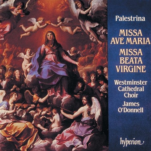 Palestrina: Missa De beata virgine & Missa Ave Maria Westminster Cathedral Choir, James O'Donnell
