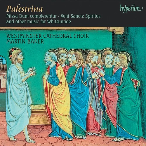 Palestrina: Missa Dum complerentur & Other Music for Whitsuntide Westminster Cathedral Choir, Martin Baker