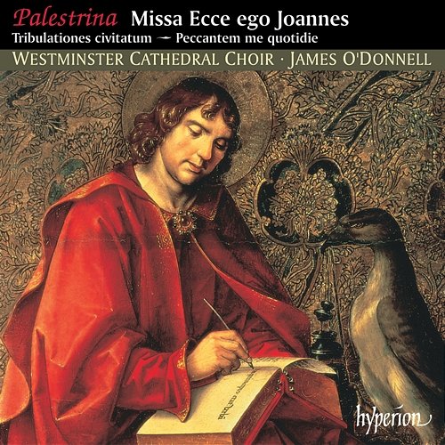 Palestrina: Missa Ecce ego Joannes & Other Sacred Music Westminster Cathedral Choir, James O'Donnell