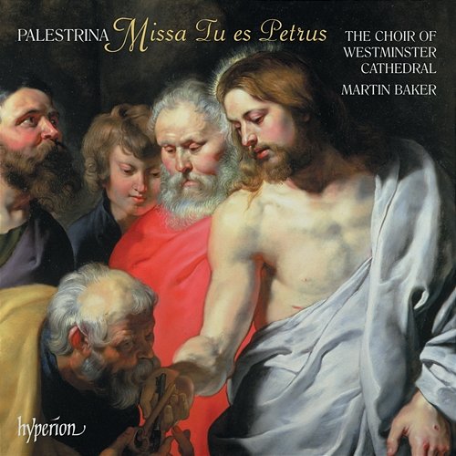 Palestrina: Missa Tu es Petrus & Missa Te Deum laudamus Westminster Cathedral Choir, Martin Baker