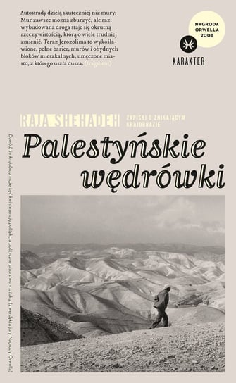 Palestyńskie wędrówki. Zapiski o znikającym krajobrazie Shehadeh Raja