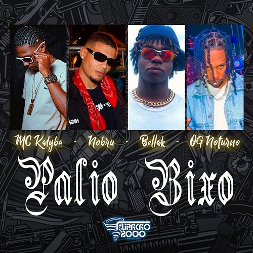 Pálio Bixo Bellak, Nobru Nflows, Furacão 2000 & MC Kalyba feat. Og Noturno