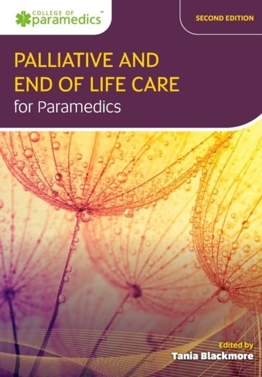 Palliative and End of Life Care for Paramedics Tania Blackmore
