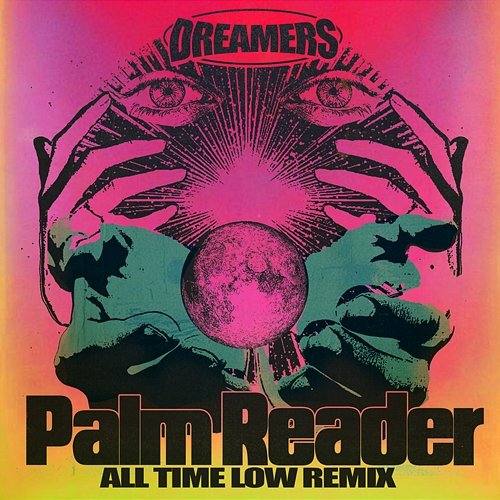Palm Reader DREAMERS feat. Big Boi, UPSAHL, All Time Low