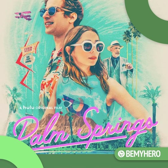 Palm Springs: Dzień świstaka według Andy'ego Samberga i The Lonely Island - Be My Hero podcast Matuszak Kamil, Świderek Rafał