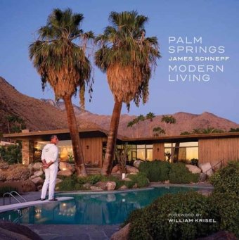 Palm Springs Modern Living Schnepf James