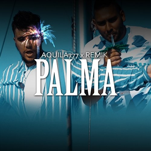 Palma Aquila777 feat. Remik