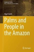 Palms and People in the Amazon Smith Nigel