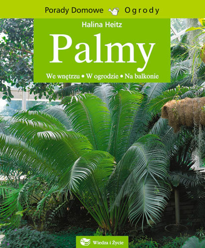 Palmy. Odmiany najlepsze do uprawy Heitz Halina