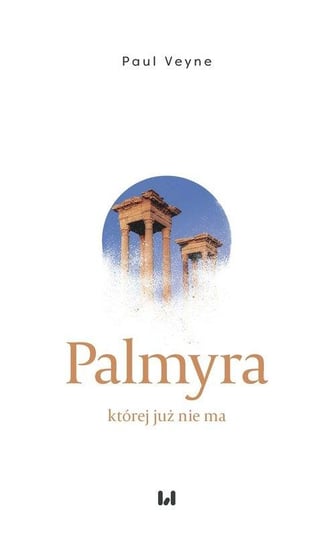 Palmyra której już nie ma Veyne Paul