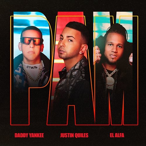 PAM Justin Quiles, Daddy Yankee, El Alfa