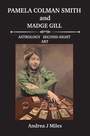Pamela Colman Smith anbd Madge Gill Green Magic Publishing