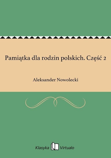 Pamiątka dla rodzin polskich. Część 2 Nowolecki Aleksander
