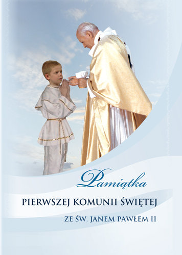 Pamiątka Pierwszej Komunii Świętej ze św. Janem Pawłem II. Dla chłopca Chaberka Mariola