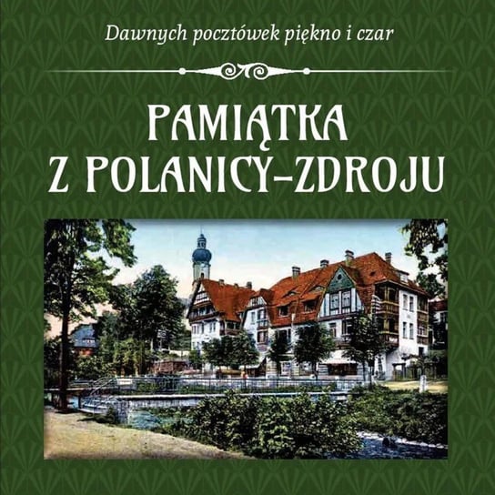 Pamiątka z Polanicy-Zdroju Opracowanie zbiorowe
